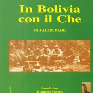 In Bolivia con il Che. Gli altri diari Prezzo Conveniente
