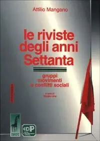 Le riviste degli anni Settanta. Gruppi, movimenti e conflitti sociali Affare