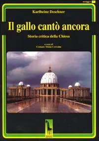 Il gallo cantò ancora. Storia critica della Chiesa Prezzo Basso