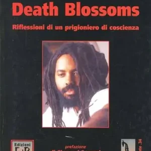 Death blossoms. Riflessioni di un prigioniero di coscienza Must-Have