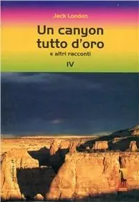 Un canyon tutto d‘oro e altri racconti Consegna Rapida