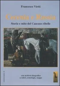 Cecenia e Russia. Storia e mito del Caucaso ribelle Offerta