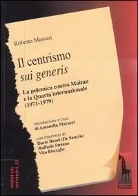 Il centrismo sui generis. La polemica con Maitan e la Quarta Internazionale (1971-1979) Novità