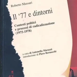 Promozione Esclusiva Il ‘77 e dintorni. Dalla lega comunista a democrazia proletaria (1975-1980)