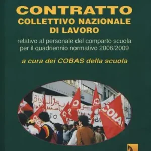 Subito Disponibile Contratto collettivo nazionale del lavoro. Relativo al personale del comparto scuola per il quadrennio normativo 2006-2009