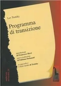 Programma di transizione. L‘agonia mortale del capitalismo e i compiti della quarta internazionale Più Venduto