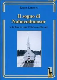 A Buon Prezzo Il sogno di Nabucodonosor. Fine della chiesa cattolica medievale
