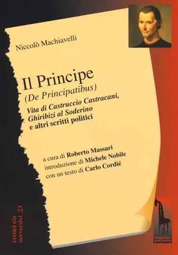 A Buon Prezzo Il principe (De Principatibus)-Vita di Castruccio Castracani-Ghiribizi al Soderino e altri scritti politici