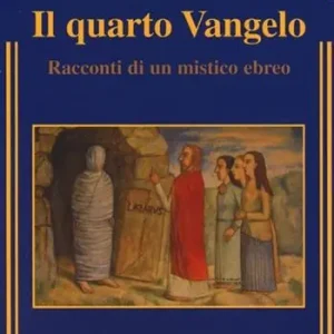 Il quarto Vangelo. Racconti di un mistico ebraico Soddisfatti O Rimborsati