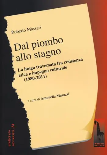 Esclusivo Dal piombo allo stagno. La lunga traversata fra resistenza etica e impegno culturale (1980-2011)