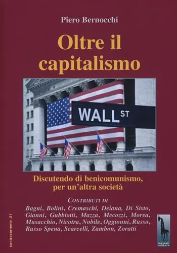 Scelto Dai Clienti Oltre il capitalismo. Discutendo di benicomunismo, per un‘altra società