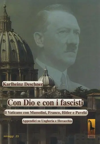 Con Dio e con i fascisti. Il Vaticano con Mussolini, Franco, Hitler e Pavelic. Appendici su Ungheria e Slovacchia Prezzo Di Fabbrica
