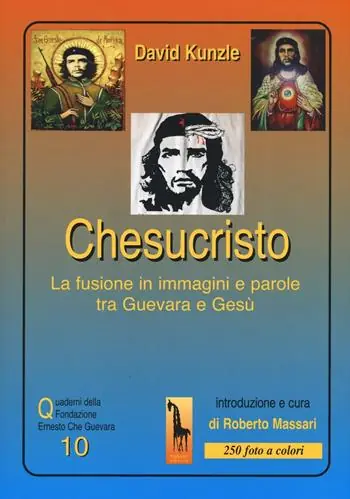 Chesucristo. La fusione in immagini e parole tra Guevara e Gesù Consegna Rapida