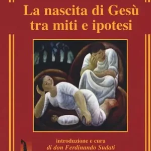 Compra Online La nascita di Gesù tra miti e ipotesi