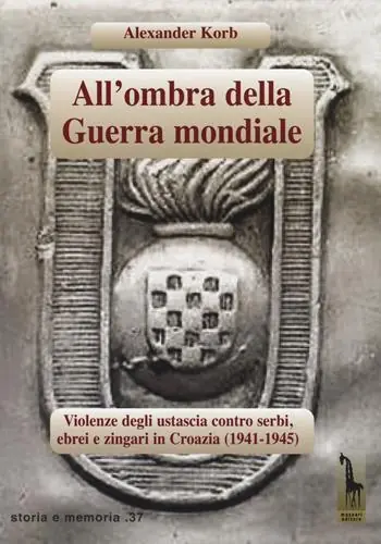 All‘ombra della guerra mondiale. Violenze degli ustascia in Croazia contro serbi, ebrei e rom (1941-1945) Promozione