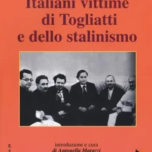 Ultime Pezzi Italiani vittime di Togliatti e dello stalinismo. Scritti storico-politici di Dante Corneli. Vol. 2