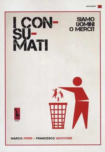 I consumati. Siamo uomini o merci? Occasione