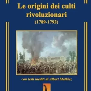 Le origini dei culti rivoluzionari (1789-1792) Ultima Occasione