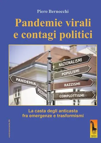 Prezzo Conveniente Pandemie virali e contagi politici. La casta degli anticasta fra emergenze e trasformismi