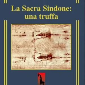 La Sacra Sindone una truffa Solo Oggi