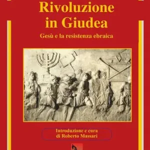 Rivoluzione in Giudea. Gesù e la resistenza ebraica A Buon Prezzo