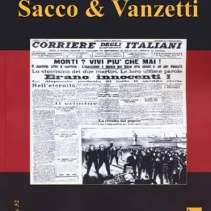 Sacco & Vanzetti. Il processo ai due anarchici che sconvolse il mondo Super Prezzo