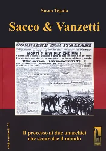 Sacco & Vanzetti. Il processo ai due anarchici che sconvolse il mondo Super Prezzo