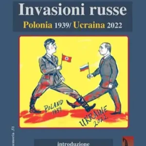Offerta Limitata Invasioni russe. Polonia 1939-Ucraina 2022