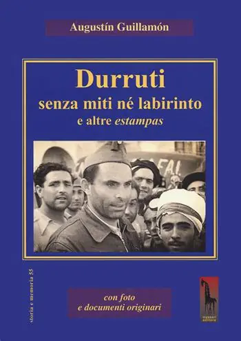 Ultime Pezzi Durruti senza miti né labirinto e altre estampas