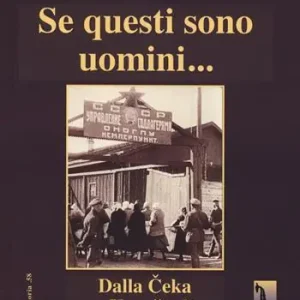 Spedizione Espresso Se questi sono uomini… Dalla Ceka a Kronstadt al Gulag