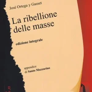 La ribellione delle masse. Ediz. integrale Spedito Oggi