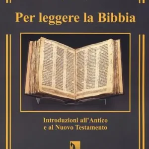Per leggere la Bibbia. Introduzioni all‘Antico e al Nuovo Testamento Miglior Prezzo