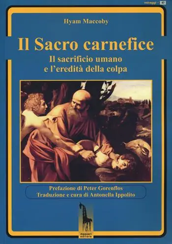 Bestseller Il sacro carnefice. Il sacrificio umano e l‘eredità della colpa