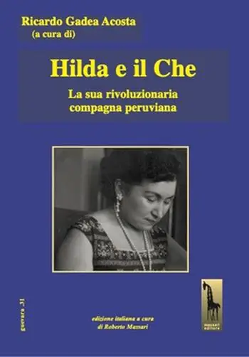 Hilda e il Che. La sua rivoluzionaria compagna peruviana Promozione Esclusiva