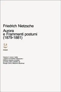 A Buon Prezzo Opere complete. Vol. 5/1 Aurora-Frammenti postumi (1879-1881)