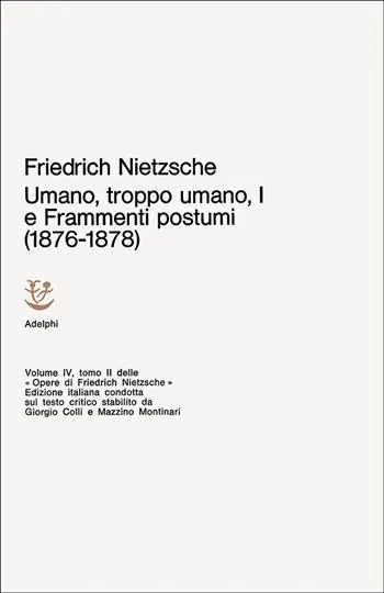Subito Disponibile Opere complete. Vol. 1 Umano, troppo umano I e frammenti postumi (1876-1878)