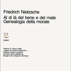 Opere complete. Vol. 6 Al di là del bene e del male. Genealogia della morale Compra Online