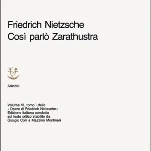 Opere complete. Vol. 6/1 Così parlò Zarathustra. Un libro per tutti e per nessuno, Prezzo Di Fabbrica