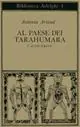 Di Tendenza Al paese dei Tarahumara e altri scritti