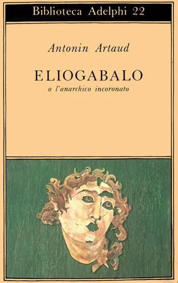Soddisfatti O Rimborsati Eliogabalo o l‘anarchico incoronato
