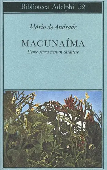 Macunaima. L‘eroe senza nessun carattere Solo Oggi