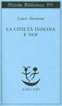 Super Prezzo La civiltà indiana e noi