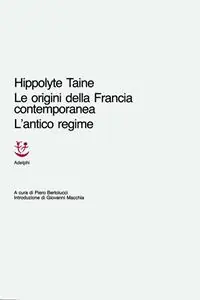 Solo Oggi Le origini della Francia contemporanea. L‘antico regime