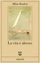 Nuova Collezione La vita è altrove