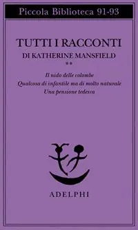 Compra Adesso Tutti i racconti. Vol. 2 Il nido delle colombe-Qualcosa di infantile ma di molto naturale-Una pensione tedesca