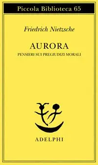 Miglior Prezzo Aurora. Pensieri sui pregiudizi morali