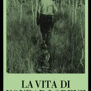 Offerta Lampo La vita di Konrad Lorenz