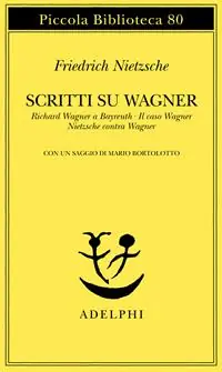 Scritti su Wagner Richard Wagner a Bayreuth-Il caso Wagner-Nietzsche contra Wagner Prezzo Basso
