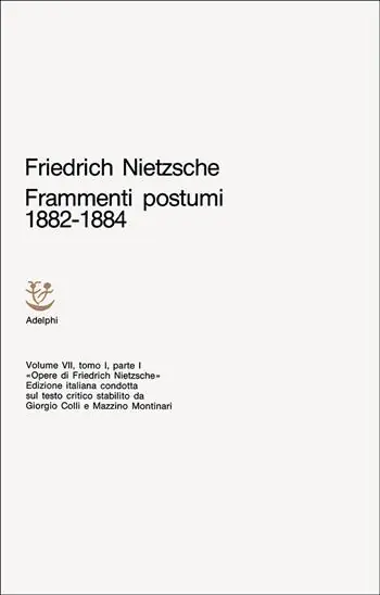 Opere complete. Vol. 7/1 Frammenti postumi (1882-1884). Parte 1ª Economico