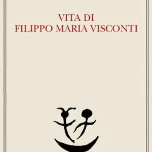 Bestseller Vita di Filippo Maria Visconti